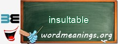 WordMeaning blackboard for insultable